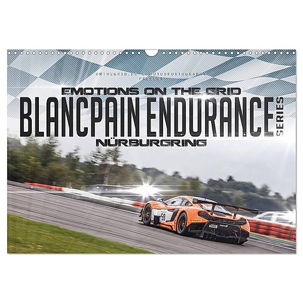 EMOTIONS ON THE GRID - Blancpain Endurance Series Nürburgring (Wandkalender 2024 DIN A3 quer), CALVENDO Monatskalender, Christian Schick
