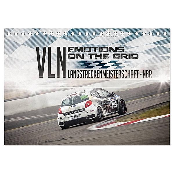 EMOTIONS ON THE GRID - VLN Langstreckenmeisterschaft Nürburgring (Tischkalender 2024 DIN A5 quer), CALVENDO Monatskalender, Christian Schick