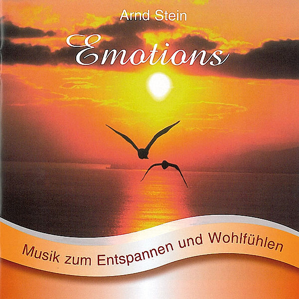 Emotions-Sanfte Musik Zum Ents, Arnd Stein