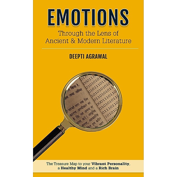 EMOTIONS - Through the Lens of Ancient & Modern Literture, Deepti Agrawal