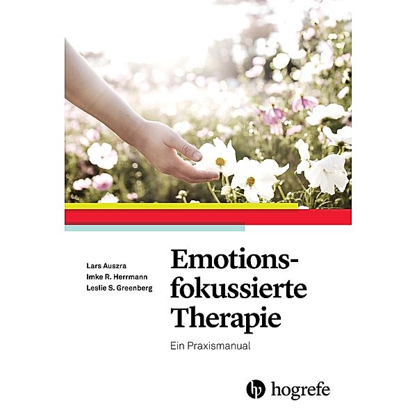 Emotionsfokussierte Therapie, Lars Auszra, Leslie S. Greenberg, Imke R. Herrmann