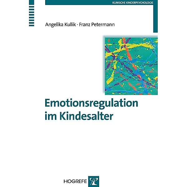 Emotionsregulation im Kindesalter, Angelika Kullik, Franz Petermann