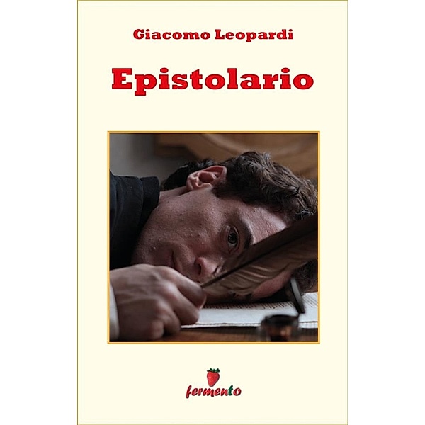 Emozioni senza tempo: Epistolario, Giacomo Leopardi