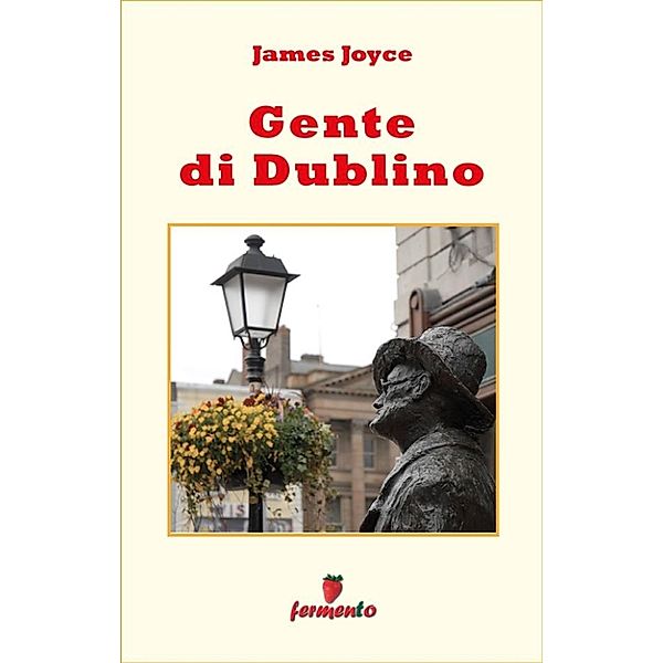 Emozioni senza tempo: Gente di Dublino, James Joyce