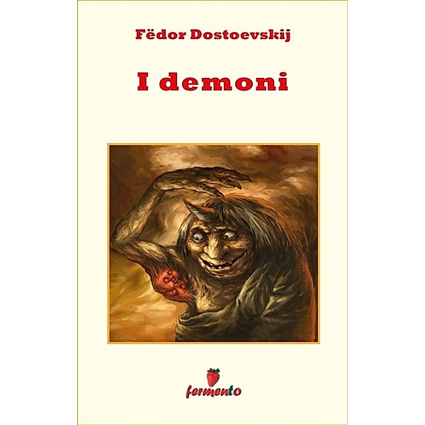 Emozioni senza tempo: I demoni, Fëdor Dostoevskij