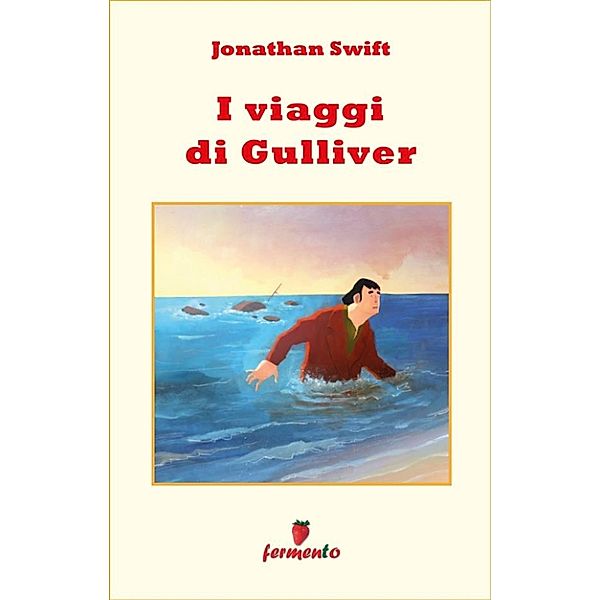 Emozioni senza tempo: I viaggi di Gulliver, Jonathan Swift