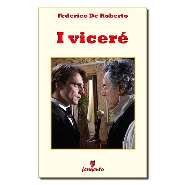 Emozioni senza tempo: I viceré, Federico De Roberto