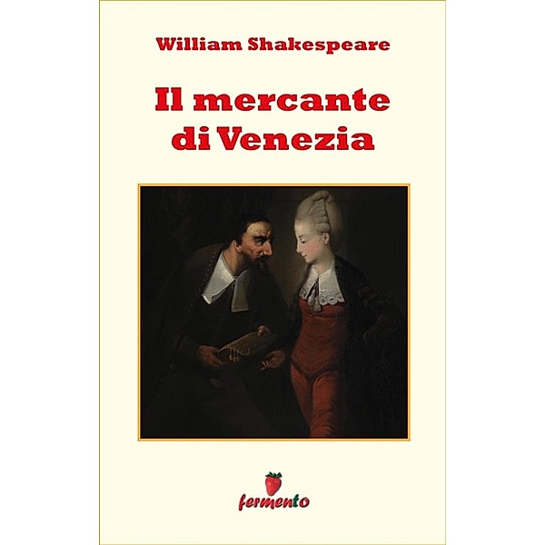 Emozioni senza tempo: Il mercante di Venezia, William Shakespeare