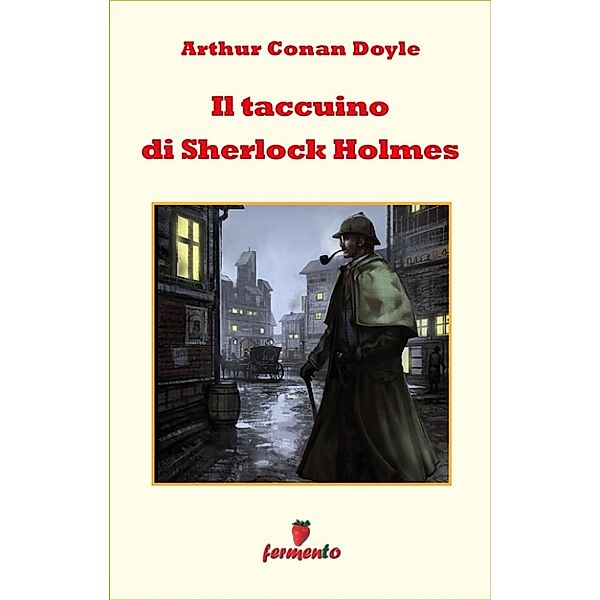 Emozioni senza tempo: Il taccuino di Sherlock Holmes, Arthur Conan Doyle