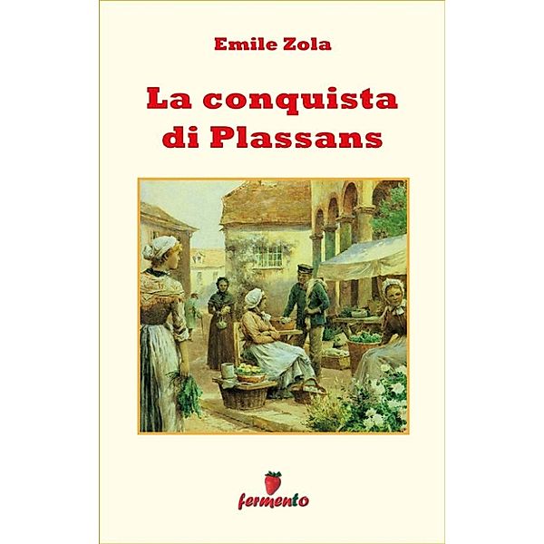 Emozioni senza tempo: La conquista di Plassans, Emile Zola