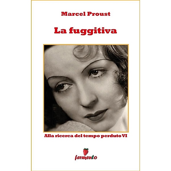 Emozioni senza tempo: La fuggitiva, Marcel Proust