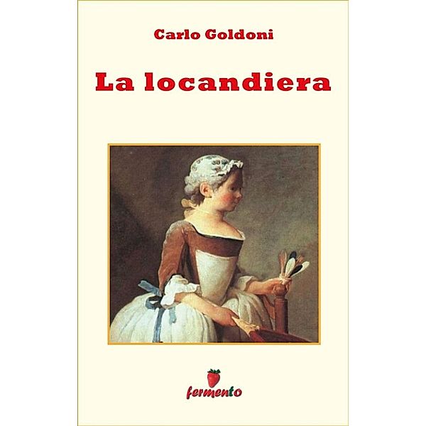 Emozioni senza tempo: La locandiera, Carlo Goldoni