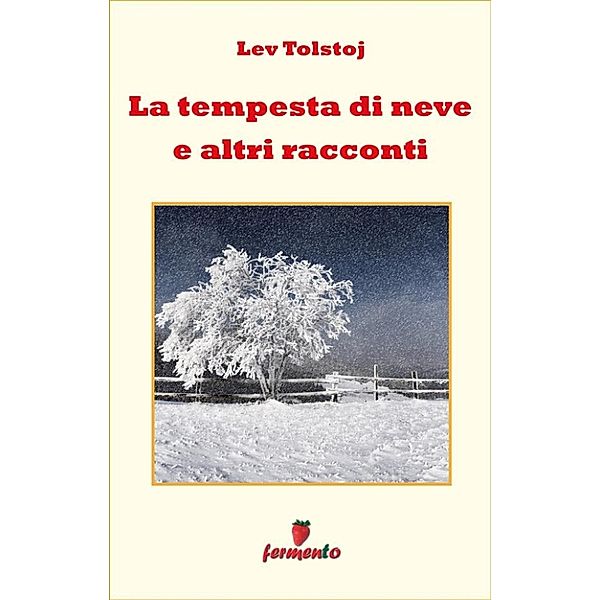 Emozioni senza tempo: La tempesta di neve e altri racconti, Lev Tolstoj