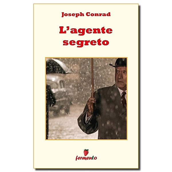 Emozioni senza tempo: L'agente segreto, Joseph Conrad