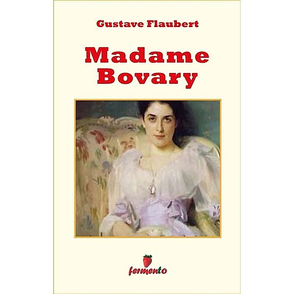 Emozioni senza tempo: Madame Bovary, Gustave Flaubert