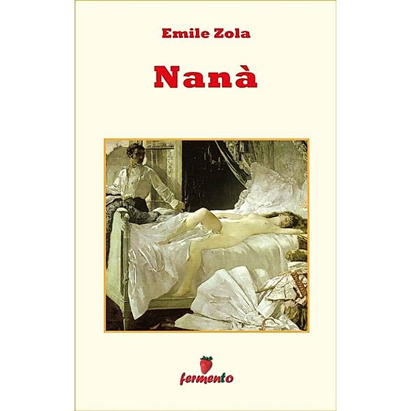 Emozioni senza tempo: Nanà, Emile Zola