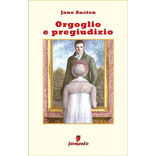 Emozioni senza tempo: Orgoglio e pregiudizio, Jane Austen