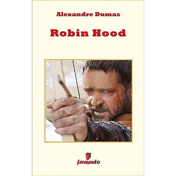 Emozioni senza tempo: Robin Hood, Alexandre Dumas