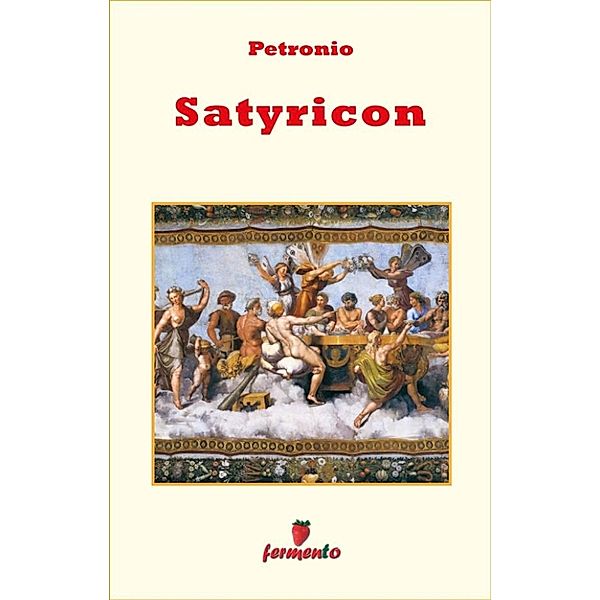 Emozioni senza tempo: Satyricon, Petronio