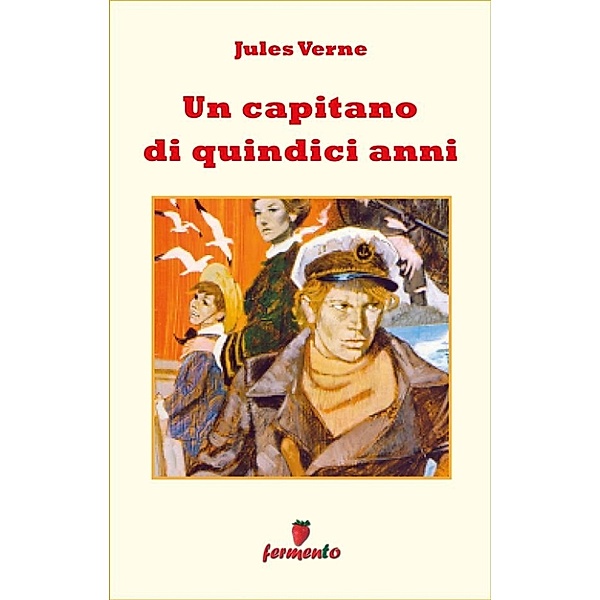 Emozioni senza tempo: Un capitano di quindici anni, Jules Verne