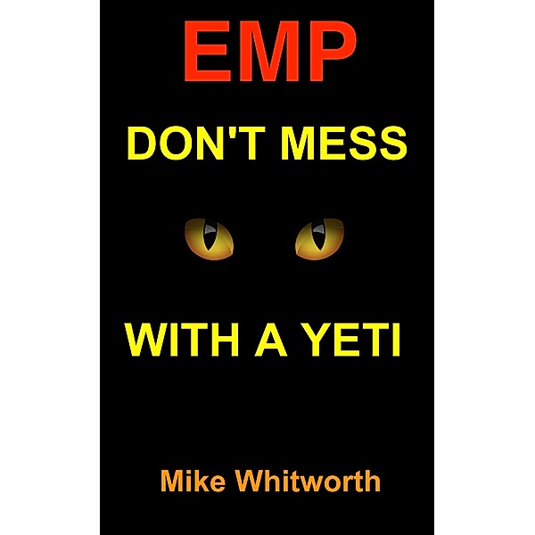 EMP Don't Mess With a Yeti / EMP, Mike Whitworth