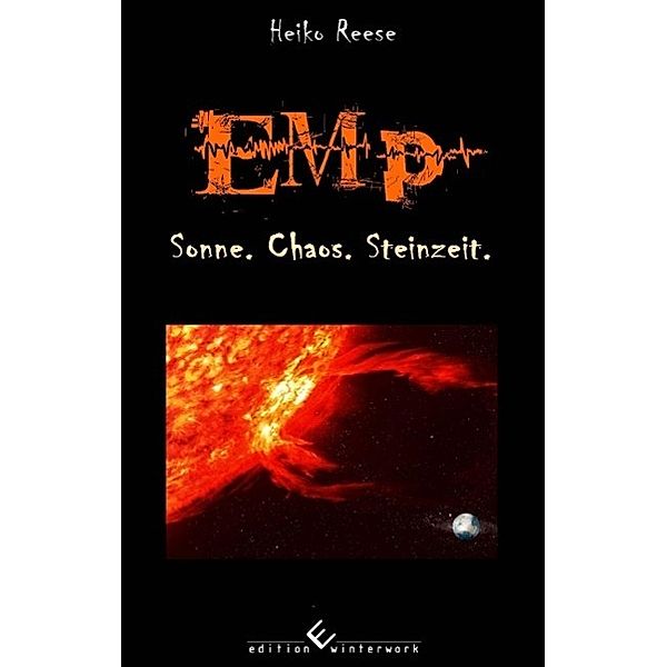 EMP - Sonne. Chaos. Steinzeit., Heiko Reese