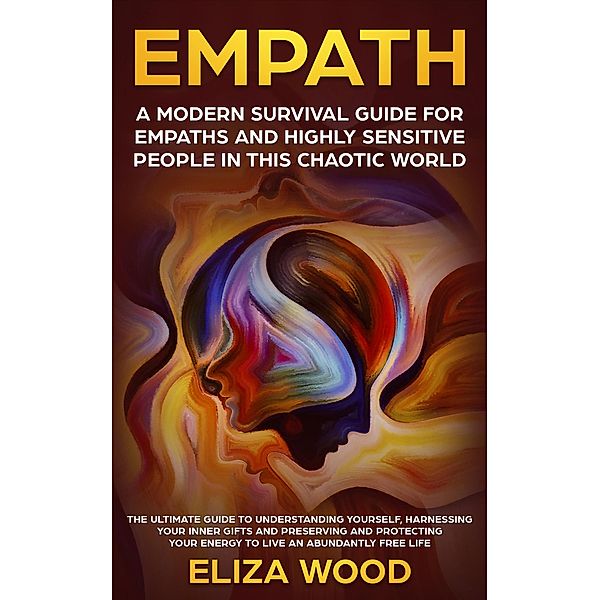 Empath: A Modern Survival Guide for Empaths and Highly Sensitive People in This Chaotic World, Jasveer Govender