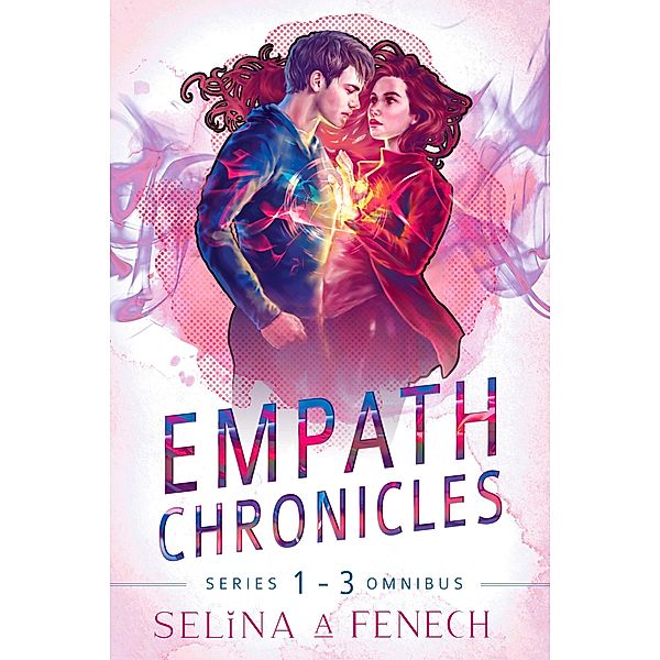 Empath Chronicles - Series Omnibus - Complete Young Adult Paranormal Superhero Romance Series / Empath Chronicles, Selina A. Fenech