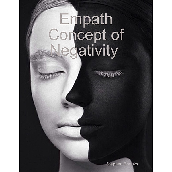 Empath Concept of Negativity, Stephen Ebanks