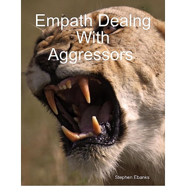 Empath Dealng With Aggressors, Stephen Ebanks