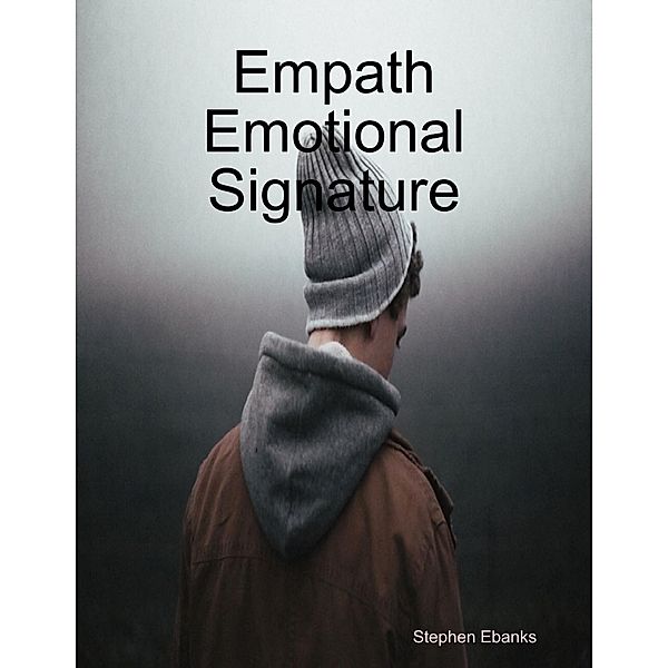 Empath Emotional Signature, Stephen Ebanks