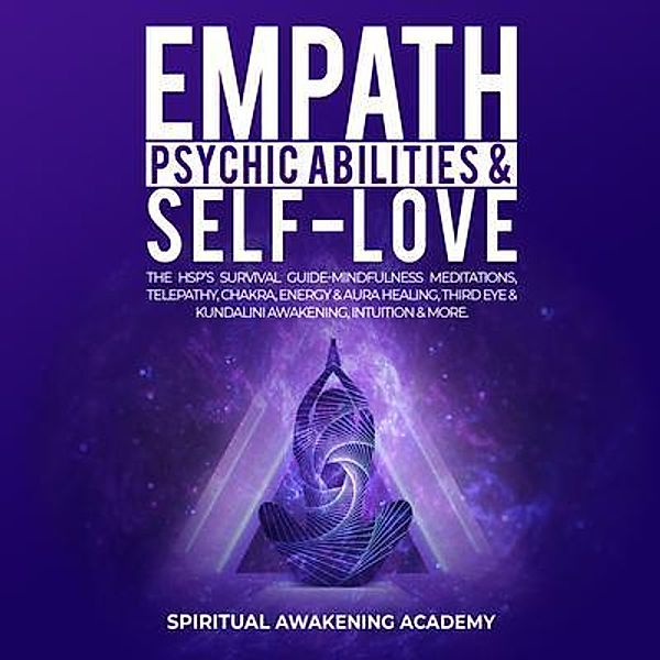 Empath, Psychic Abilities & Self-Love, Spiritual Awakening Academy