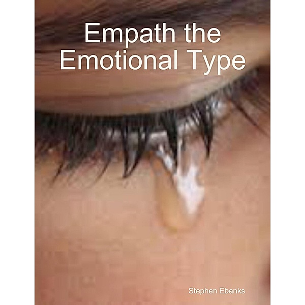 Empath the Emotional Type, Stephen Ebanks