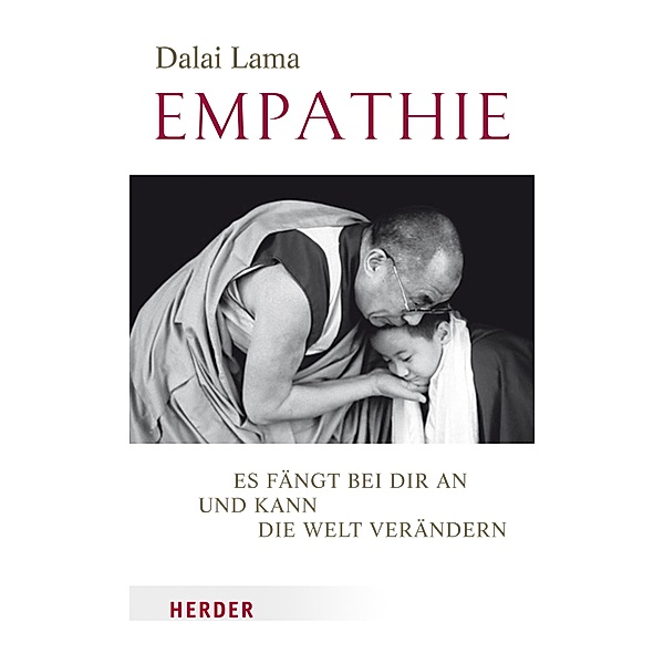 Empathie - Es fängt bei dir an und kann die Welt verändern, Dalai Lama