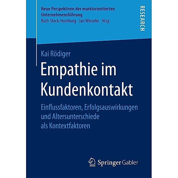 Empathie im Kundenkontakt / Neue Perspektiven der marktorientierten Unternehmensführung, Kai Rödiger
