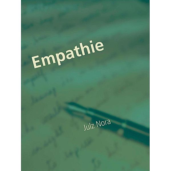 Empathie / Meine Wahrheit über die geistige Welt Bd.1, Julz Nora