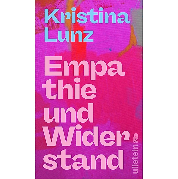 Empathie und Widerstand / Reihe: Wie wir leben wollen, Kristina Lunz