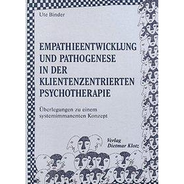 Empathieentwicklung und Pathogenese in der klientenzentrierten Psychotherapie, Ute Binder