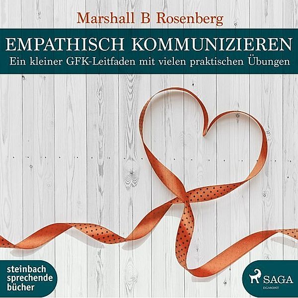 Empathisch kommunizieren,1 Audio-CD, 1 MP3, Marshall B. Rosenberg