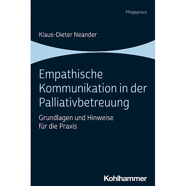 Empathische Kommunikation in der Palliativbetreuung, Klaus-Dieter Neander