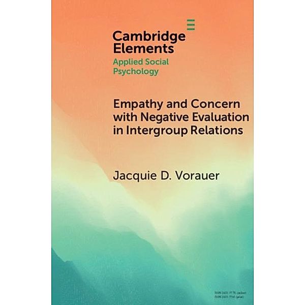 Empathy and Concern with Negative Evaluation in Intergroup Relations, Jacquie D. Vorauer