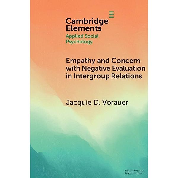 Empathy and Concern with Negative Evaluation in Intergroup Relations / Elements in Applied Social Psychology, Jacquie D. Vorauer