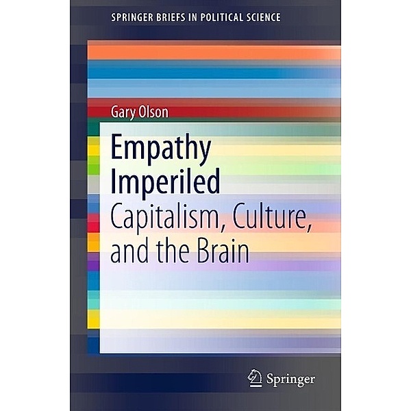 Empathy Imperiled / SpringerBriefs in Political Science Bd.10, Gary Olson