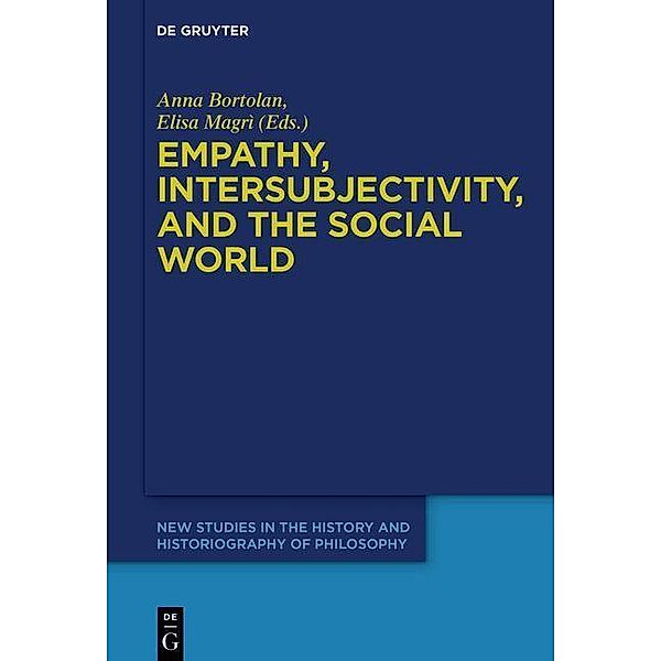 Empathy, Intersubjectivity, and the Social World / New Studies in the History and Historiography of Philosophy Bd.9