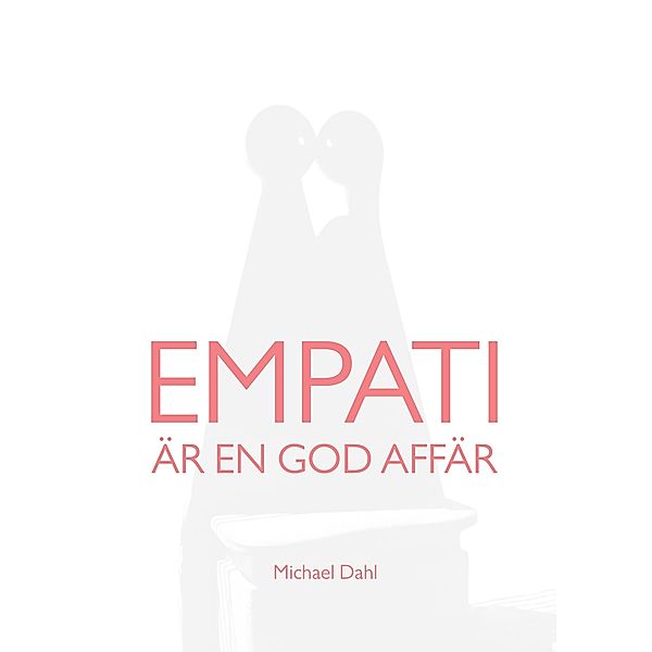 Empati är en god affär, Michael Dahl