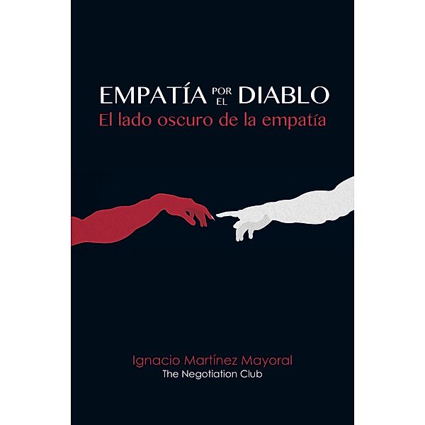 Empatía por el diablo. El lado oscuro de la empatía., Ignacio Martinez Mayoral