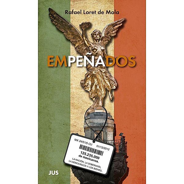 Empeñados / Ensayo periodístico, Rafael Loret de Mola