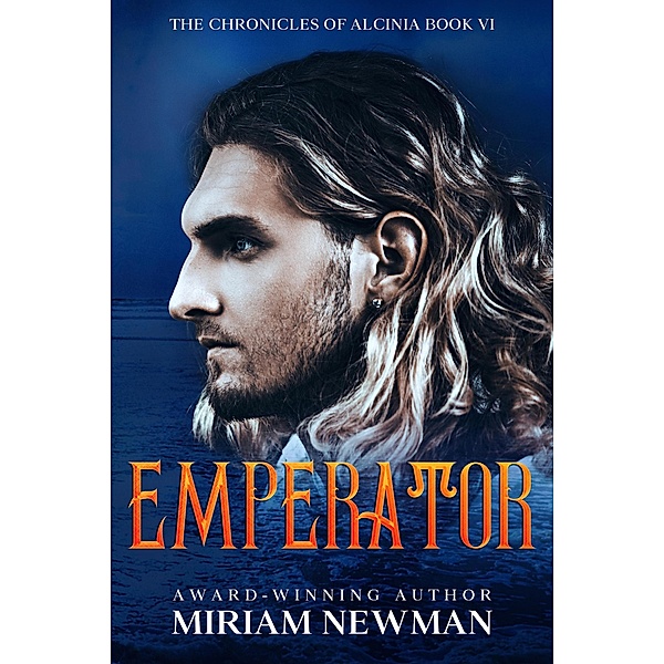 Emperator (The Chronicles of Alcinia, #6) / The Chronicles of Alcinia, Miriam Newman