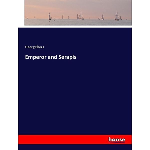 Emperor and Serapis, Georg Ebers