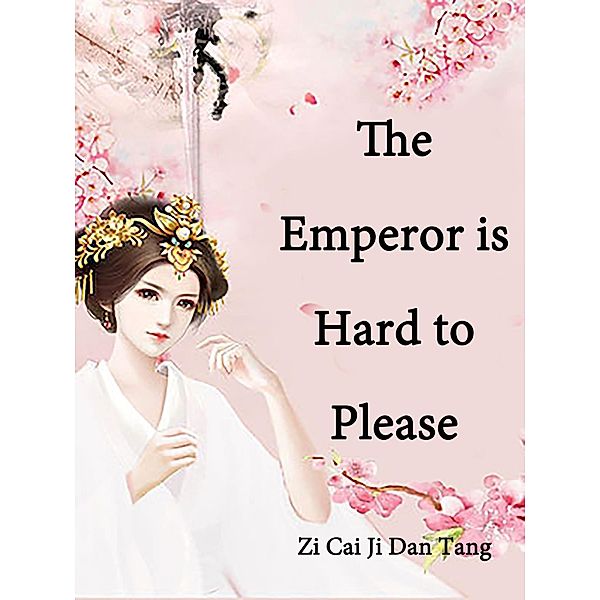 Emperor is Hard to Please, Zi Caijidantang